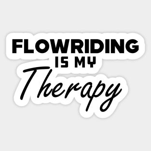 Flowriding Is My Therapy Sticker